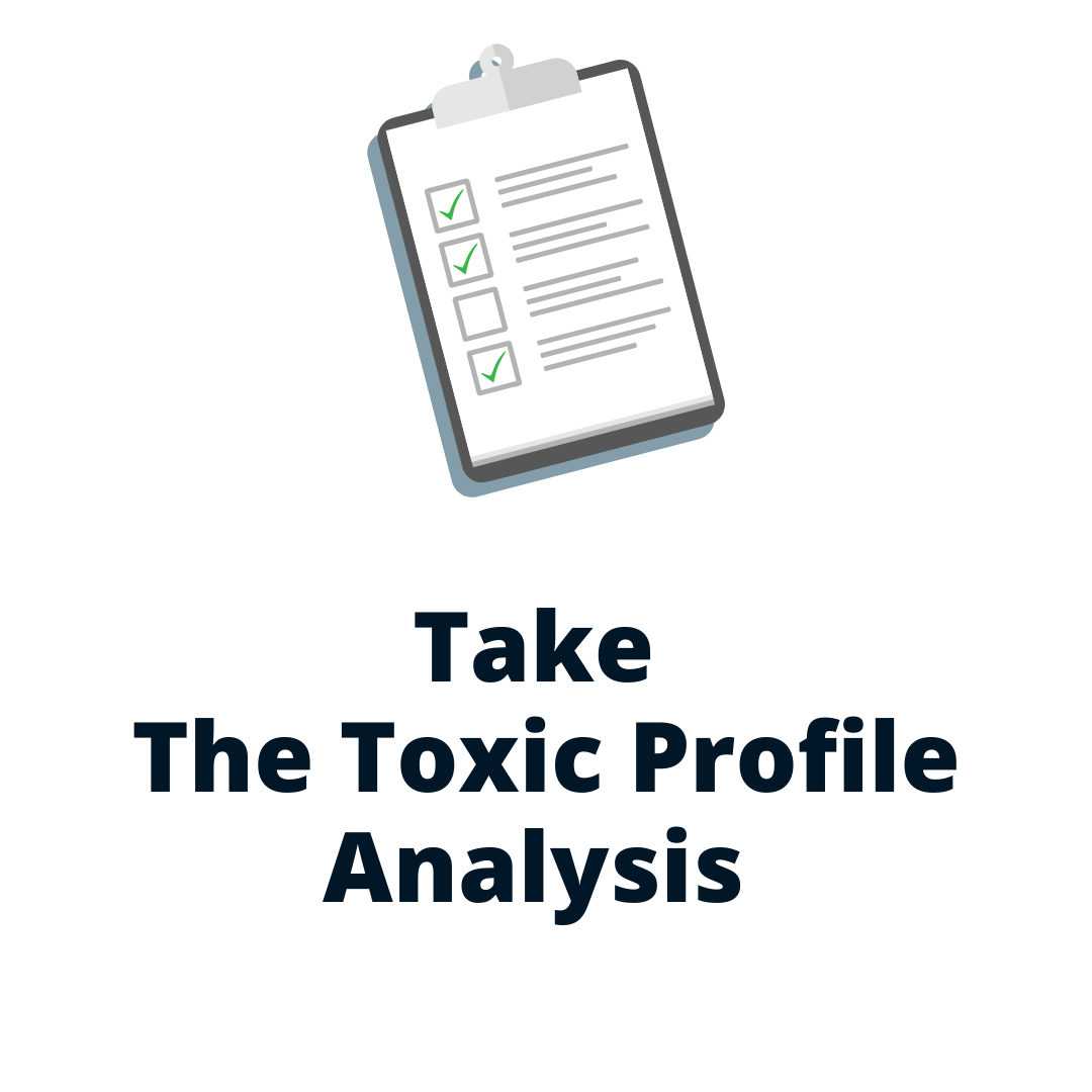 Take the Toxic Profile Analysis Dr. Heidi Here